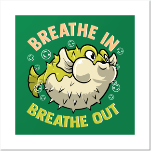 Pufferfish Breathe In Breathe Out Posters and Art
